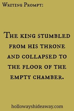 the king stumbled from his throne and collapsed to the floor of the empty chamber