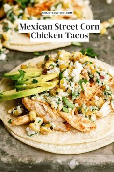 mexican street corn chicken tacos with avocado and feta cheese on top