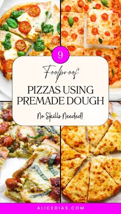 four different types of pizzas with text overlay that reads, 7 steps to making pizza using premade dough no skills needed