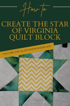 how to create the star of virginia quilt block with text overlay that reads, how to create the star of virginia quilt block