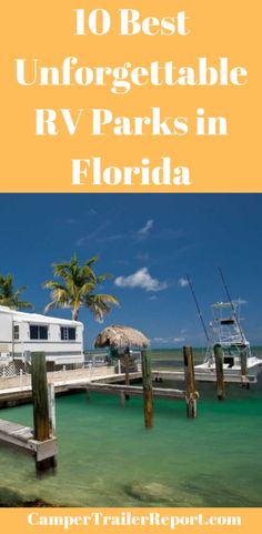 the top 10 best unforgetable rv parks in florida