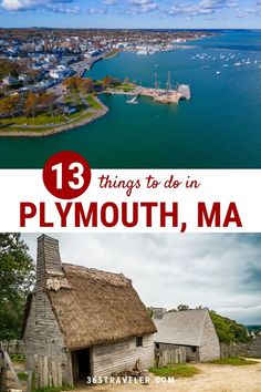 two pictures with the words 13 things to do in plymouth, ma on top and bottom