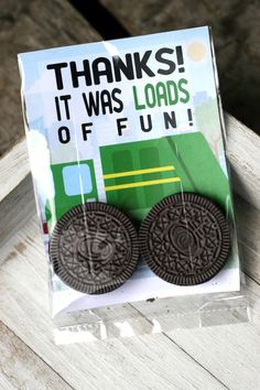 an oreo cookie with the words thanks it was loads of fun