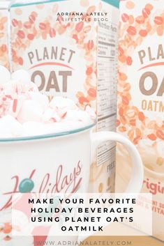 coffee mug with marshmallows in it and the words make your favorite holiday beverages using planet oats