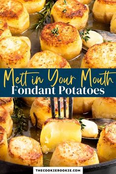 some potatoes are being cooked in a skillet with the words meet in your mouth fondant potatoes