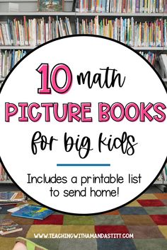 the words 10 math picture books for big kids includes a printable list to send home