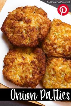 four cooked patties on a white plate with text overlay that reads, onion patties as seen on pinterest