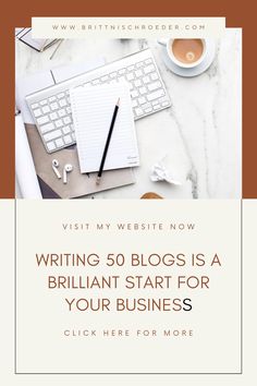 a desk with a keyboard, mouse and coffee on it that says visit my website now writing 50 blogs is a brilliant start for your business