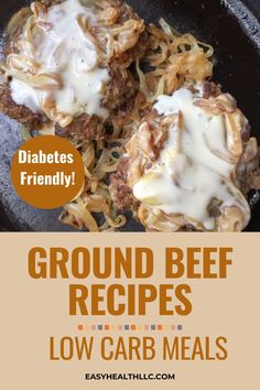 ground beef recipe in a cast iron skillet with text overlay that reads, ground beef recipes low carb meals