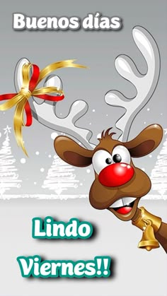 a christmas card with a cartoon reindeer holding a bell in its mouth and the words,'buenos dias lindo viernes '