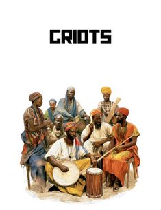 a group of men sitting next to each other on top of a white sheet with the words griots