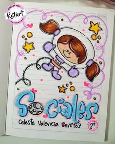 a drawing of a girl in space with stars on her head and the words schales written below