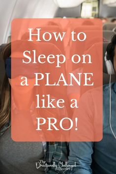 two people sitting on an airplane with headphones and text overlay how to sleep on a plane like a pro