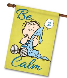 a yellow banner with a cartoon character saying be calm