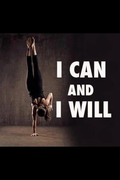 a person doing a handstand with the words i can and i will