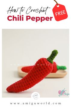 a crocheted chili pepper with the title how to crochet chilli pepper