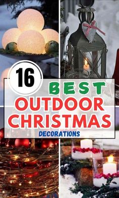 the best outdoor christmas decorations to decorate in the wintertime with text overlay that reads, 16 best outdoor christmas decorations