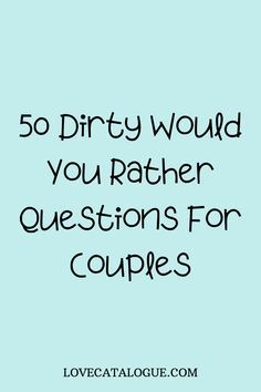 Question Games For Couples Dirty, Questions To Ask A Couple, This Or That Relationship Edition, Questions For New Couples, Husband Questions, Boring Conversation, Best Would You Rather, Boyfriend Questions, Questions For Couples