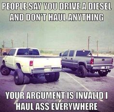 two trucks parked in a parking lot with the caption people say you drive a diesel and don't have anything