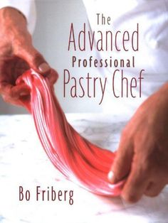 the advanced professional pastry chef by bo fribeerg book cover art and design