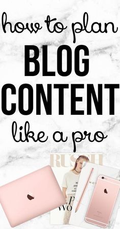 the text how to plan blog content like a pro on top of a marble background