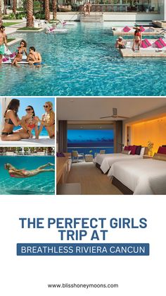 the perfect girls'trip at breathless riviera cancun, mexico