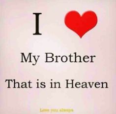 i love my brother that is in heaven quote on white paper with red heart and black lettering