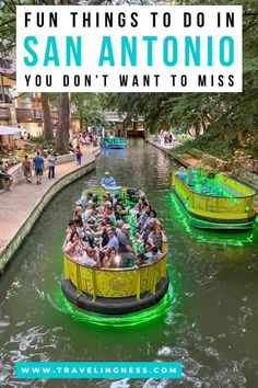 two yellow boats with people in them floating down the river and text that reads fun things to do in san antonio you don't want to miss