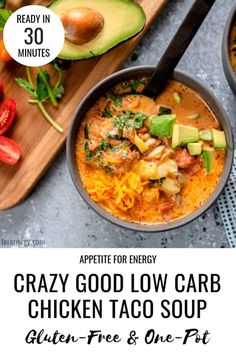 the recipe for crazy good low carb chicken taco soup is shown with avocado and tomatoes