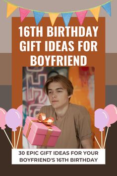 a birthday card with the words,'16th birthday gift ideas for boyfriends '