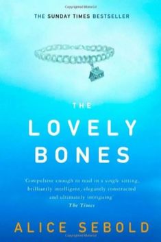 the lovely bones by alice sebold is shown in front of a blue sky with clouds