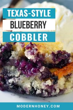 blueberry cobbler with ice cream on top and text overlay that reads texas - style blueberry cobbler