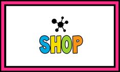 the word shop written in colorful letters on a black and white background with pink border