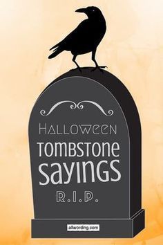 a black bird sitting on top of a tombstone with the words halloween tombstone sayings r i p