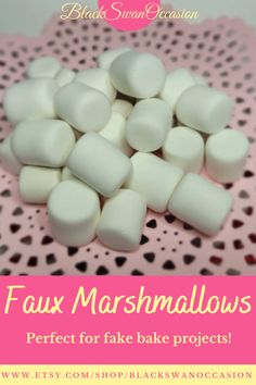 white marshmallows on a pink doily with the words faux marshmallows perfect for fake bake projects