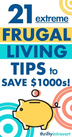 the cover of 21 extreme frugal living tips to save $ 100