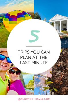 three photos with the words 5 trips you can plan at the last minute and an image of