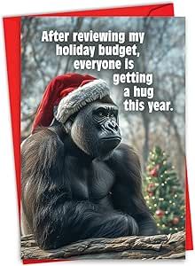 a christmas card with an image of a gorilla wearing a santa hat and saying after reviewing my holiday budget, everyone is getting a hug this year