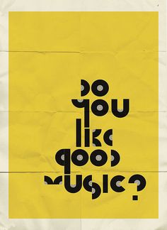 a poster with the words do you like good music? written in black on a yellow background