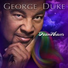 george duke with his hand on his chin and the words dreamweaver above him