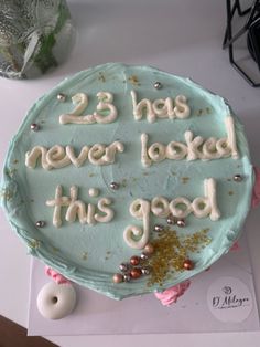 a birthday cake with the words 23 has never looked this good