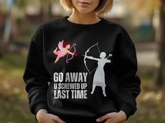 Go Away U Screwed Up Last Time Unisex Heavy Blend™ Crewneck Sweatshirt - Wear Your Sarcasm with Style,anti-valentine tshirt,couples gift tee by Creative2022Store on Etsy Bow And Arrow, Crewneck Design, Couple Tshirts, Couples Gift, Valentine T Shirts, Screw It, Screwed Up, Couple Gifts