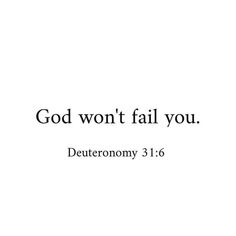 the words god won't fail you, deuteronyny 3 16