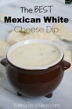 the best mexican white cheese dip in a bowl with tortilla chips on the side