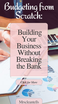 a person writing on a piece of paper with the text budgeting from scratch building your business without breaking the bank