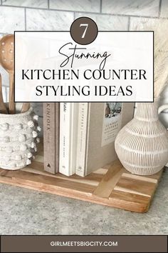 a kitchen counter with books and utensils on it, the title says 7 stunning kitchen counter styling ideas