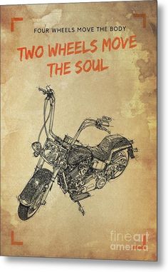 a drawing of a motor bike with the words two wheels move the soul on it