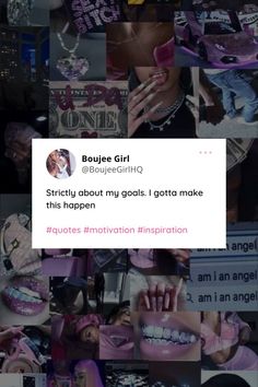 a collage of photos with the caption's saying, ` person about my goals i got to make this happen '