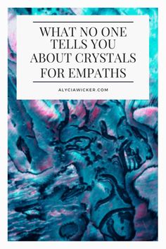 the words, what no one tells you about crystals for empaths