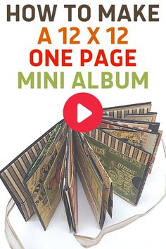 how to make a 12x12 one page mini album with video instructions and printables